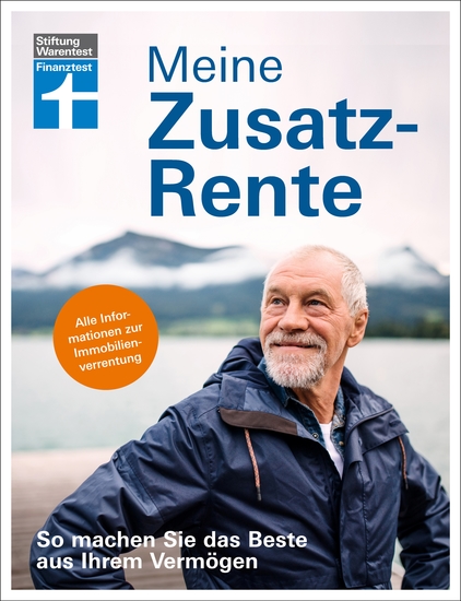 Meine Zusatzrente - Altersvorsorge für finanzielle Freiheit - gut leben im Rentenalter ohne verzichten zu müssen - So machen Sie das Beste aus Ihrem Vermögen | Alle Informationen zur Immobilienverrentung - cover