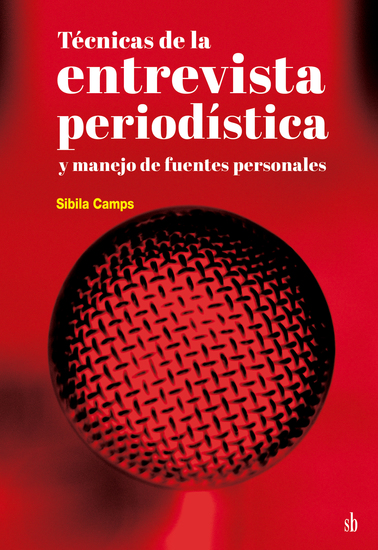 Técnicas de la entrevista periodística y manejo de fuentes personales - cover