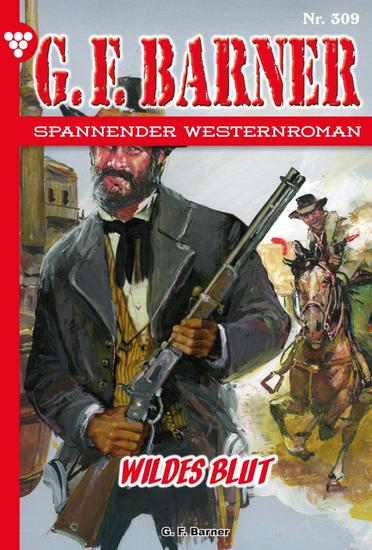 Wildes Blut - GF Barner 309 – Western - cover