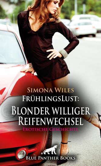 FrühlingsLust: Blonder williger Reifenwechsel | Erotische Geschichte - Er ist hin und weg - cover
