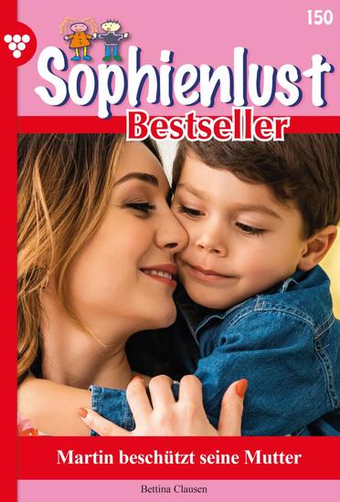 Martin beschützt seine Mutter - Sophienlust Bestseller 150 – Familienroman - cover
