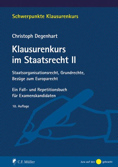 Klausurenkurs im Staatsrecht II - Staatsorganisationsrecht Grundrechte Bezüge zum Europarecht Ein Fall- und Repetitionsbuch für Examenskandidaten - cover