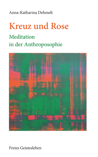 Kreuz und Rose - Meditation in der Antroposophie - cover