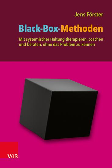 Black-Box-Methoden - Mit systemischer Haltung therapieren coachen und beraten ohne das Problem zu kennen - cover