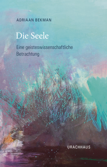 Die Seele - Eine geisteswissenschaftliche Betrachtung - cover