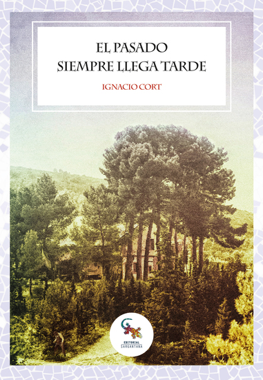 El pasado siempre llega tarde - cover