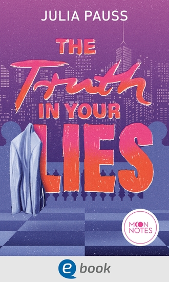 The Truth In Your Lies - Eine aufregende Liebesgeschichte mit den angesagten Tropes "Fake Dating" und "Opposites attract" für New-Adult-Fans ab 16 Jahren - cover