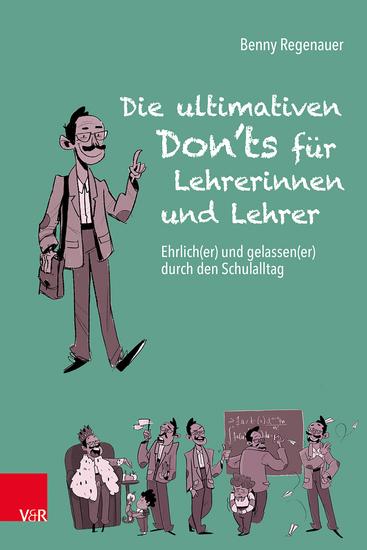 Die ultimativen Don'ts für Lehrerinnen und Lehrer - Ehrlich(er) und gelassen(er) durch den Schulalltag - cover