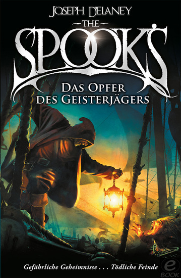 The Spook's 6 - Spook Band 6: Das Opfer des Geisterjägers Eine temporeiche Abenteuergeschichte über den Kampf gegen Hexen und Dämonen Fortsetzung der erfolgreichen Spook-Jugendbuchreihe Dark Fantasy ab 12 - cover