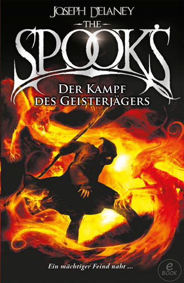 The Spook's 4 - Spook Band 4: Der Kampf des Geisterjägers Neuauflage der erfolgreichen Spook-Jugendbuchreihe Dark Fantasy ab 12 - cover