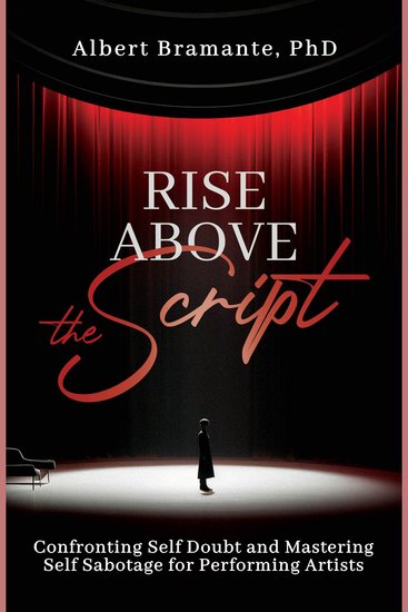 Rise Above The Script - Confronting Self Doubt and Mastering Self Sabotage for Performing Artists - cover
