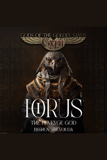 HORUS: The Revenge god - The full story of the most Egypt's Greatest Myth Saga of Vengeance Love and a Gods Destiny came in The pharaohs History - cover