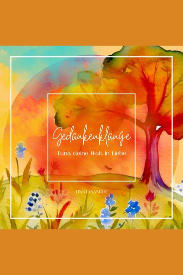 Gedankenklänge - Tunk deine Welt in Liebe - cover