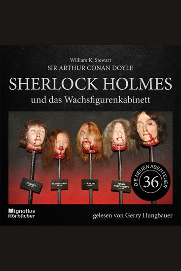 Sherlock Holmes und das Wachsfigurenkabinett (Die neuen Abenteuer Folge 36) - cover
