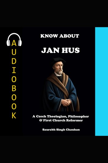 Know about "jan hus" - a czech theologian philosopher & first church reformer - cover