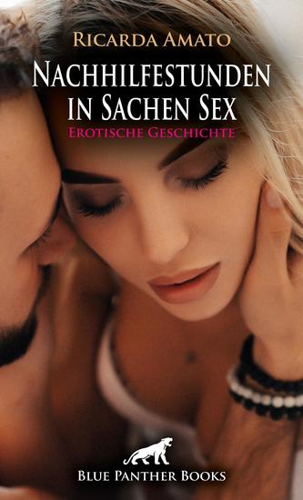 Nachhilfestunden in Sachen Sex | Erotische Geschichte - Sie zeigt ihm alles was er wissen muss - cover