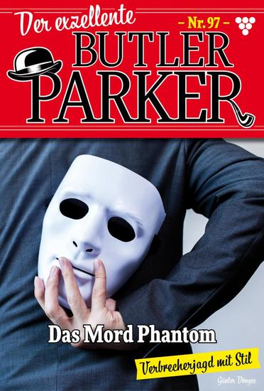 Das Mord-Phantom - Der exzellente Butler Parker 97 – Kriminalroman - cover