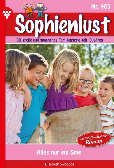 Alles nur ein Spiel - Sophienlust 463 – Familienroman - cover