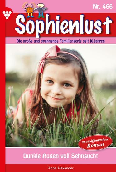 Dunkle Augen voll Sehnsucht - Sophienlust 466 – Familienroman - cover