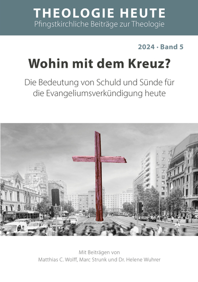 Wohin mit dem Kreuz? - Die Bedeutung von Schuld und Sünde für die Evangeliumsverkündigung heute - cover