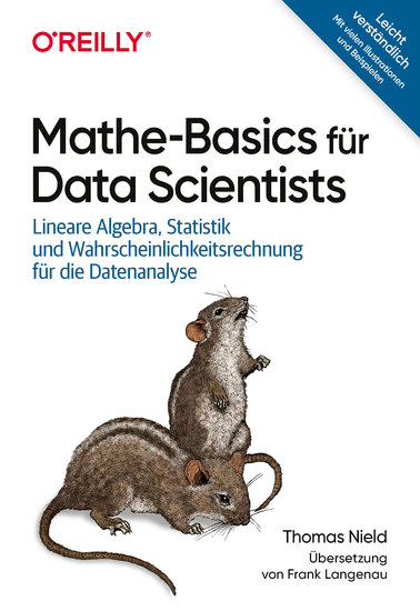 Mathe-Basics für Data Scientists - Lineare Algebra Statistik und Wahrscheinlichkeitsrechnung für die Datenanalyse - cover