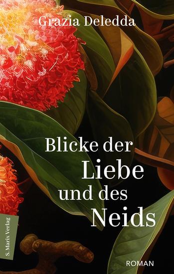 Blicke der Liebe und des Neids - Roman | Die vielleicht schönste Erzählung der sardischen Literaturnobelpreisträgerin - cover