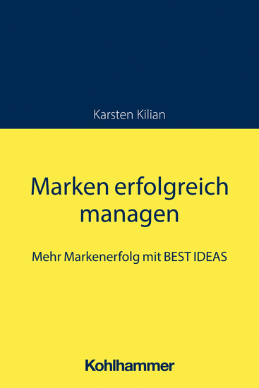 Marken erfolgreich managen - Mehr Markenerfolg mit BEST IDEAS - cover
