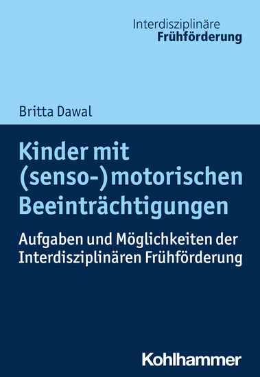 Kinder mit (senso-)motorischen Beeinträchtigungen - Aufgaben und Möglichkeiten der Interdisziplinären Frühförderung - cover