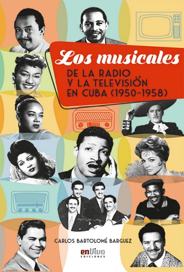 Los musicales de la radio y la televisión en Cuba (1950-1958) - cover