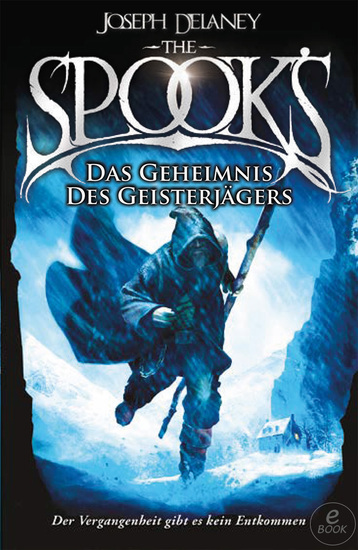 The Spook's 3 - Spook Band 3: Das Geheimnis des Geisterjägers Neuauflage der erfolgreichen Spook-Jugendbuchreihe Dark Fantasy ab 12 - cover
