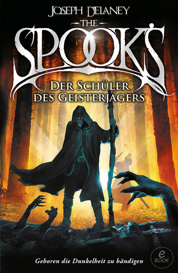 The Spook's 1 - Spook Band 1: Der Schüler des Geisterjägers Die legendäre Dark Fantasy-Reihe über den gnadenlosen Kampf gegen Hexen und Dämonen Für alle ab 12 die das echte Fürchten lernen wollen - cover