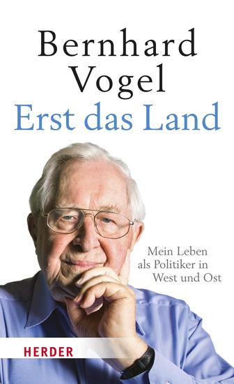 Erst das Land - Mein Leben als Politiker in West und Ost - cover