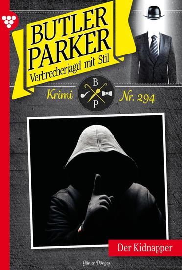 Der Kidnapper - Butler Parker 294 – Kriminalroman - cover