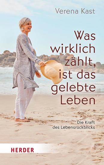 Was wirklich zählt ist das gelebte Leben - Die Kraft des Lebensrückblicks - cover