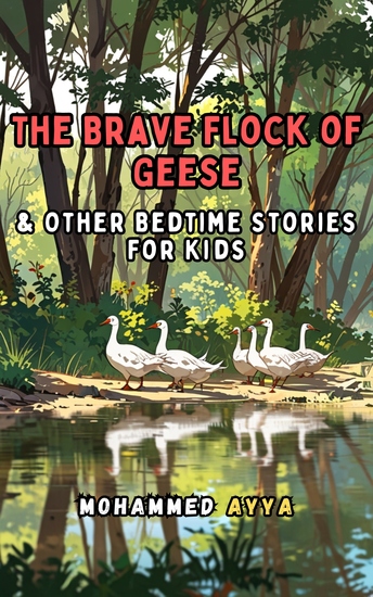The Brave Flock of Geese - & Other Bedtime Stories For Kids - cover