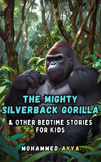 The Mighty Silverback Gorilla - & Other Bedtime Stories For Kids - cover