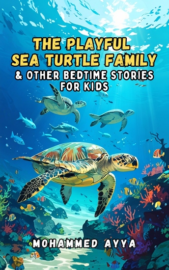 The Playful Sea Turtle Family - & Other Bedtime Stories For Kids - cover