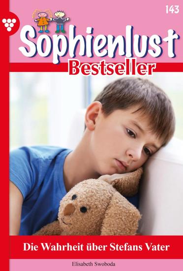 Die Wahrheit über Stefans Vater - Sophienlust Bestseller 143 – Familienroman - cover