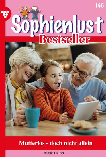 Mutterlos - doch nicht allein - Sophienlust Bestseller 146 – Familienroman - cover