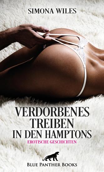 Verdorbenes Treiben in den Hamptons | Erotische Geschichten - Grenzen der Lust gibt es hier keine - cover