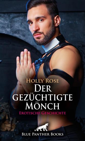 Der gezüchtigte Mönch | Erotische Geschichte - Das wird er in seinem Leben vergessen - cover