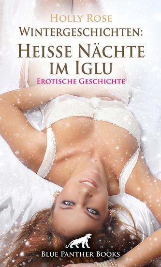 Wintergeschichten: Heiße Nächte im Iglu | Erotische Geschichte - Dieser unverschämt geile Pistenrowdy - cover