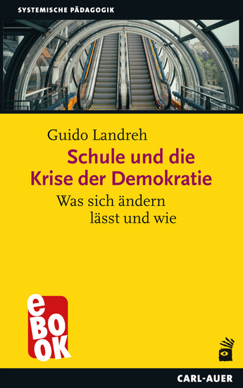 Schule und die Krise der Demokratie - Was sich ändern lässt und wie - cover