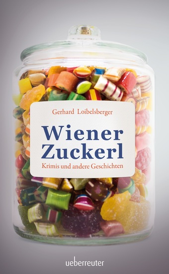 Wiener Zuckerl - Krimis und andere Geschichten - cover