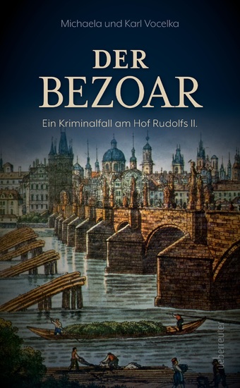 Der Bezoar - Ein Kriminalfall am Hof Rudolfs II - cover