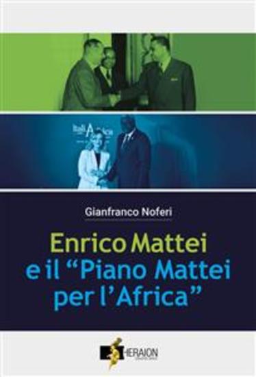 Enrico Mattei e il Piano Mattei per l'Africa - cover