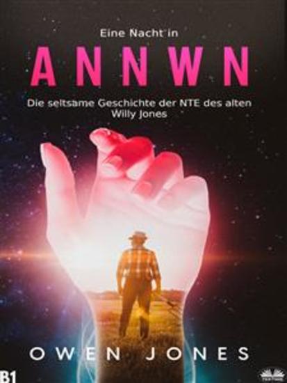 Eine Nacht In Annwn - Die Seltsame Geschichte Der NTE Des Alten Willy Jones - cover