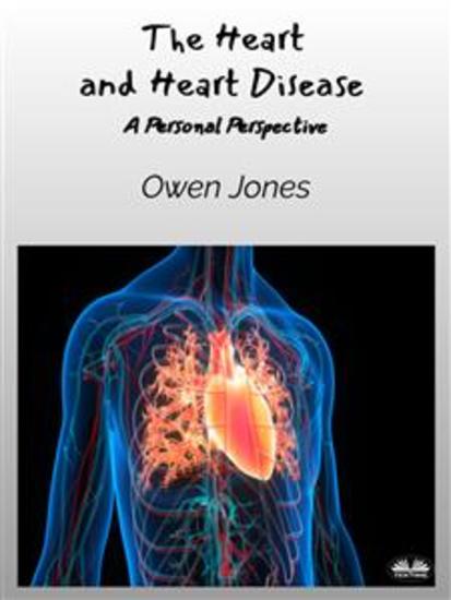 The Heart And Heart Disease - A Personal Perspective - cover