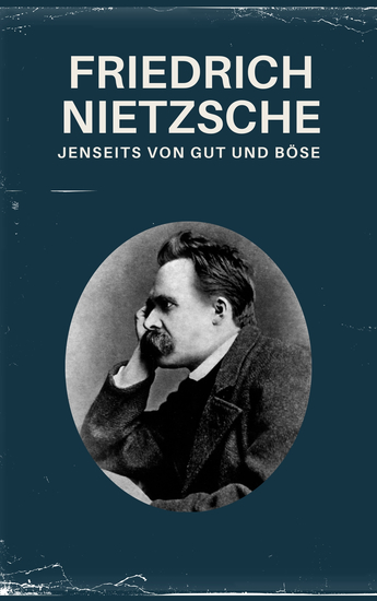 Jenseits von Gut und Böse - Nietzsche alle Werke - Vorspiel einer Philosophie der Zukunft - cover