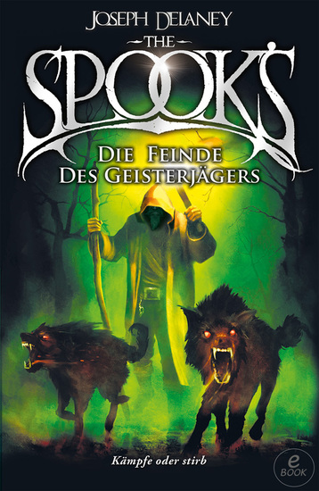 The Spook's 5 - Spook Band 5: Die Feinde des Geisterjägers Neuauflage der erfolgreichen Spook-Jugendbuchreihe Dark Fantasy ab 12 - cover